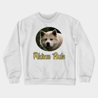 Akitas Rule Crewneck Sweatshirt